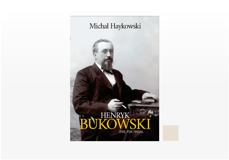 Henryk Bukowski. Imię żyje nadal