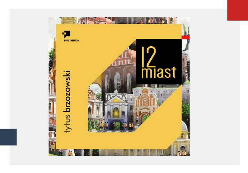 Tytus Brzozowski. 12 miast – jak powstawała wystawa