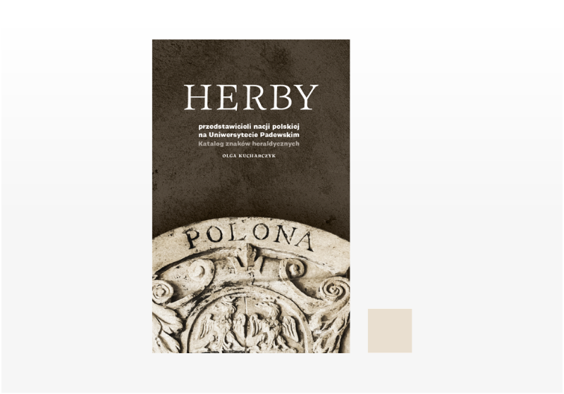 Herby przedstawicieli nacji polskiej na Uniwersytecie Padewskim. Katalog znaków heraldycznych